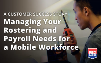 Managing Your Rostering and Payroll Needs for a Mobile Workforce